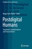 Книга Postdigital Humans : Transitions, Transformations and Transcendence