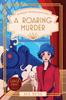 Книга A Roaring Murder (Lady Marigold's 1920s Murder Mysteries Book 1)
