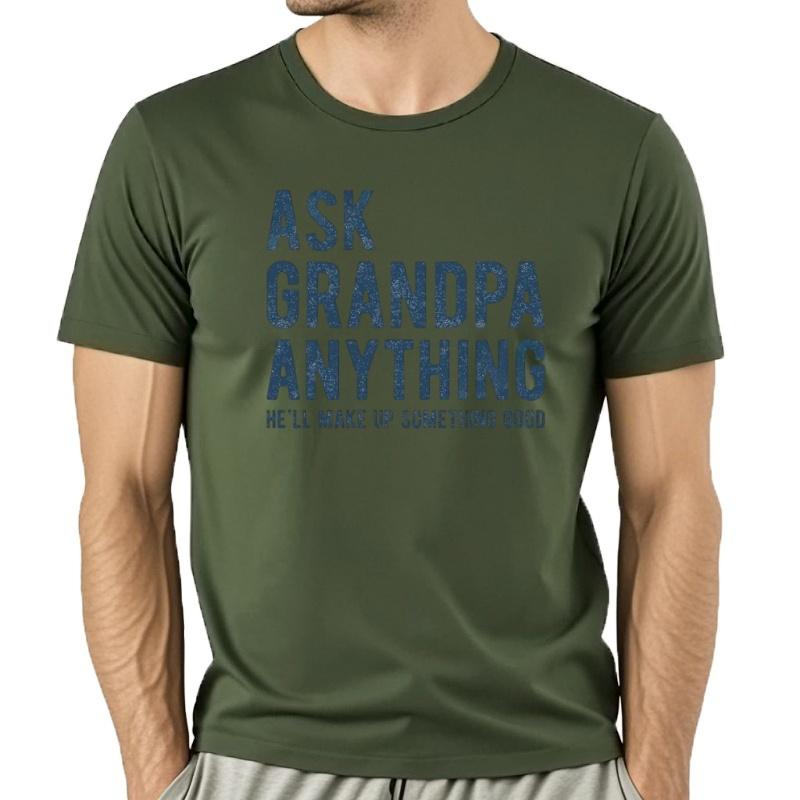 Ask Grandpa Anything Tshirts Hell Make Up Something Grandad Tee Papa T Shirt Birthday Gift Funny Grandpa Shirts