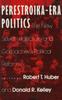 Книга Perestroika Era Politics: The New Soviet Legislature and Gorbachev's Political Reforms : The New Soviet Legislature and Gorbachev's Political Reforms