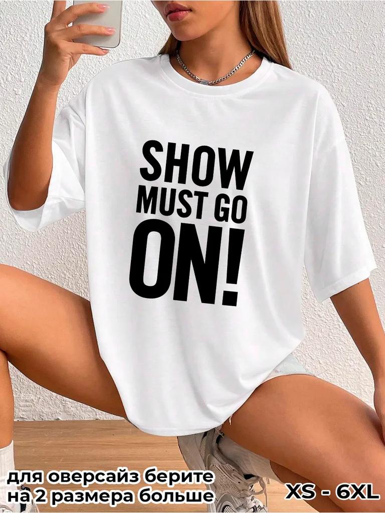 Show must go on T-shirt