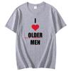 I Heart Older Unisex Funny Graphic T Shirts Summer Cotton Short Sleeve Tshirts Tees Tops New Shirts And Tshirts Fashion Clothing