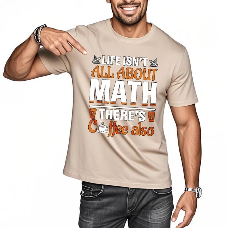 Casual Summer Women tshirt Life Isnt All About Math Theres Coffee Also Short Sleeve Relaxed Fit Round Neck Tshirt