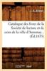 Книга Catalogue Des Livres De La Societe De Lecture Et De Ceux De La Ville d'Annonay (Ed.1835)