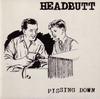 CD HEADBUTT - Pissing Down OINK13CD Pigboy Records 1993 UK Рок Б/У
