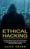 Книга Ethical Hacking : The Complete Beginner's Guide To Learning Ethical Hacking (A Comprehensive Beginner's Guide To Learn and Master Ethical Hacking)