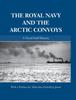 Книга The Royal Navy and the Arctic Convoys : A Naval Staff History