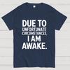 Due To Unfortunate Circumstances Funny Cotton Summer Casual Cool Loose T-Shirt