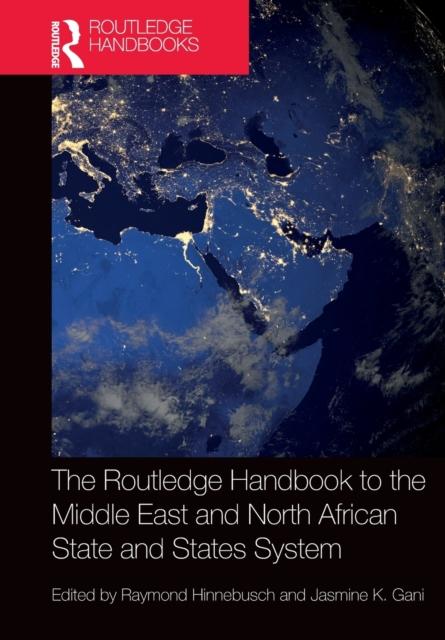 The Routledge Handbook To the Middle East and North African State and States System