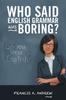 Книга Who Said English Grammar Was Boring?