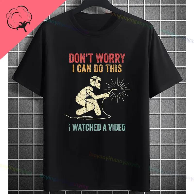 Funny My Thoughts Are Dirty But My Welds Are Clean Slogan Graphic Printed Tshirt Casual Shortsleev Pure Cotton Humor Style Tee