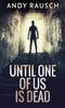 Книга Until One Of Us Is Dead