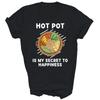 Hot Pot Food Is My Secret To Happiness Lover Shirt