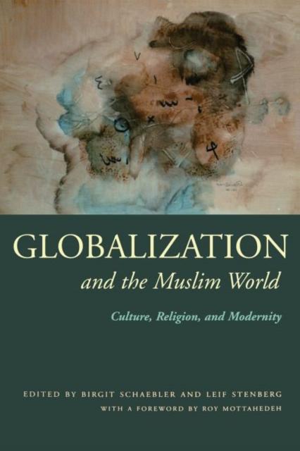 The Globalization and the Muslim World : Culture, Religion, and Modernity Book
