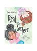 The Real Sisters : A Sisters' First Story of Adoption Book