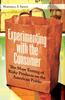 Книга Experimenting with the Consumer : The Mass Testing of Risky Products On the American Public