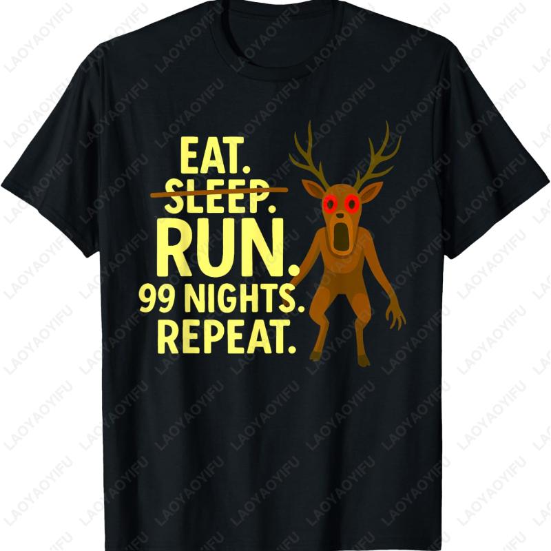 Eat Sleep Run 99 Nights Repeat Scary Deer Funny Gamer Merch Unisex Cotton TShirt Horror Monster Graphic Oneck Printed Tops