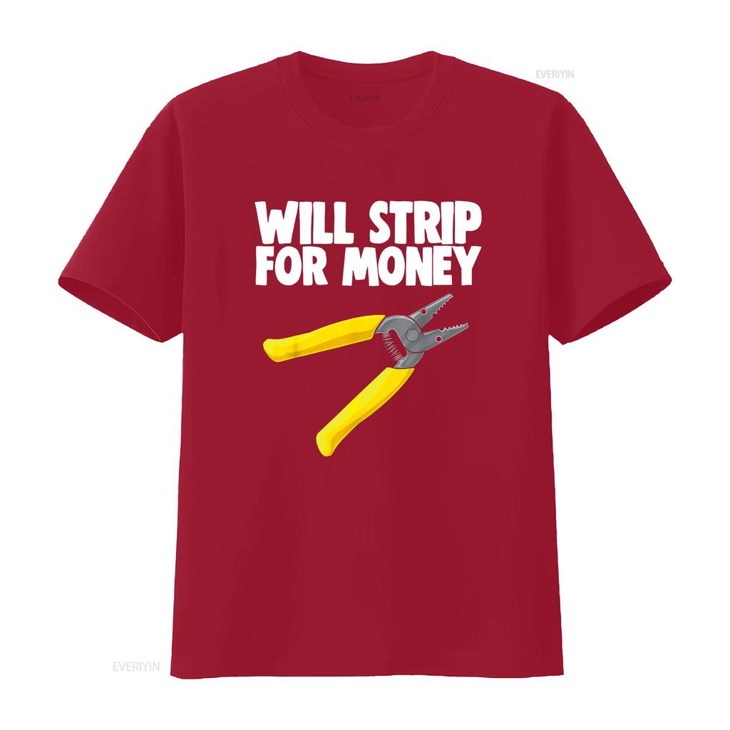 Will Strip For Money Electrical T Shirt Electrician Love vintage Washed designer clothes Versatile Stretched Casual graphic