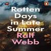 Rotten Days in Late Summer by Ralf Webb Paperback Book 9780141992730