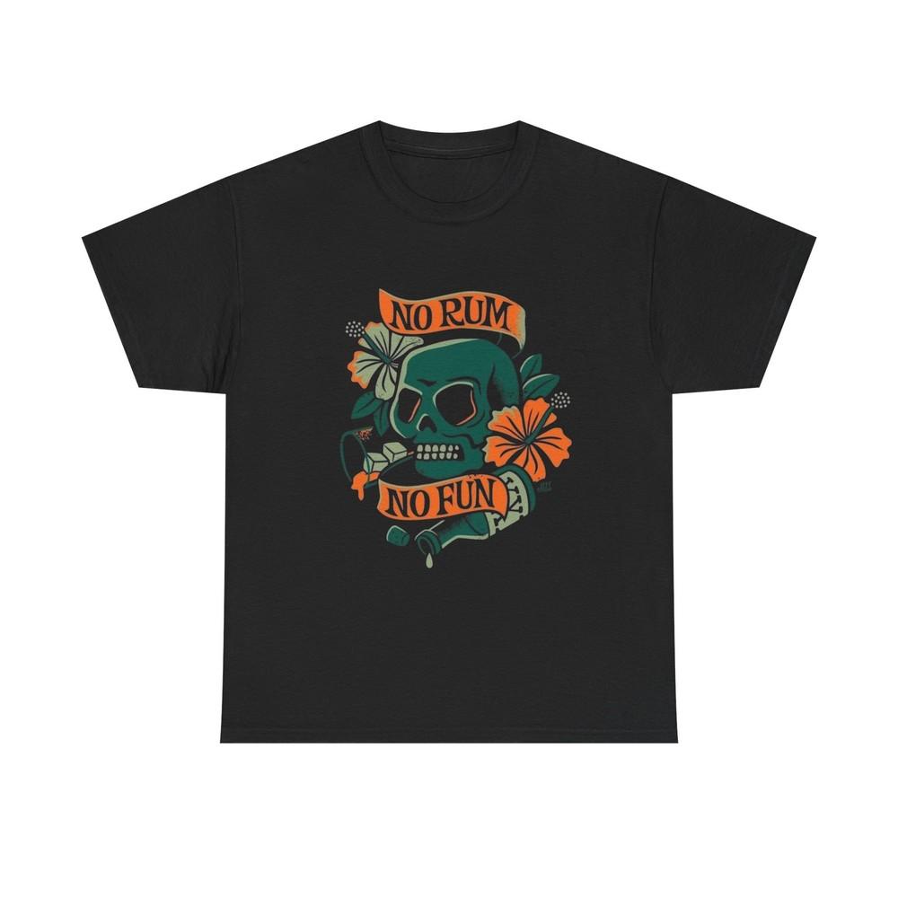 No Rum No Fun Graphic T-Shirt Unisex Heavy Cotton Tee NEW Unisex T-Shirt