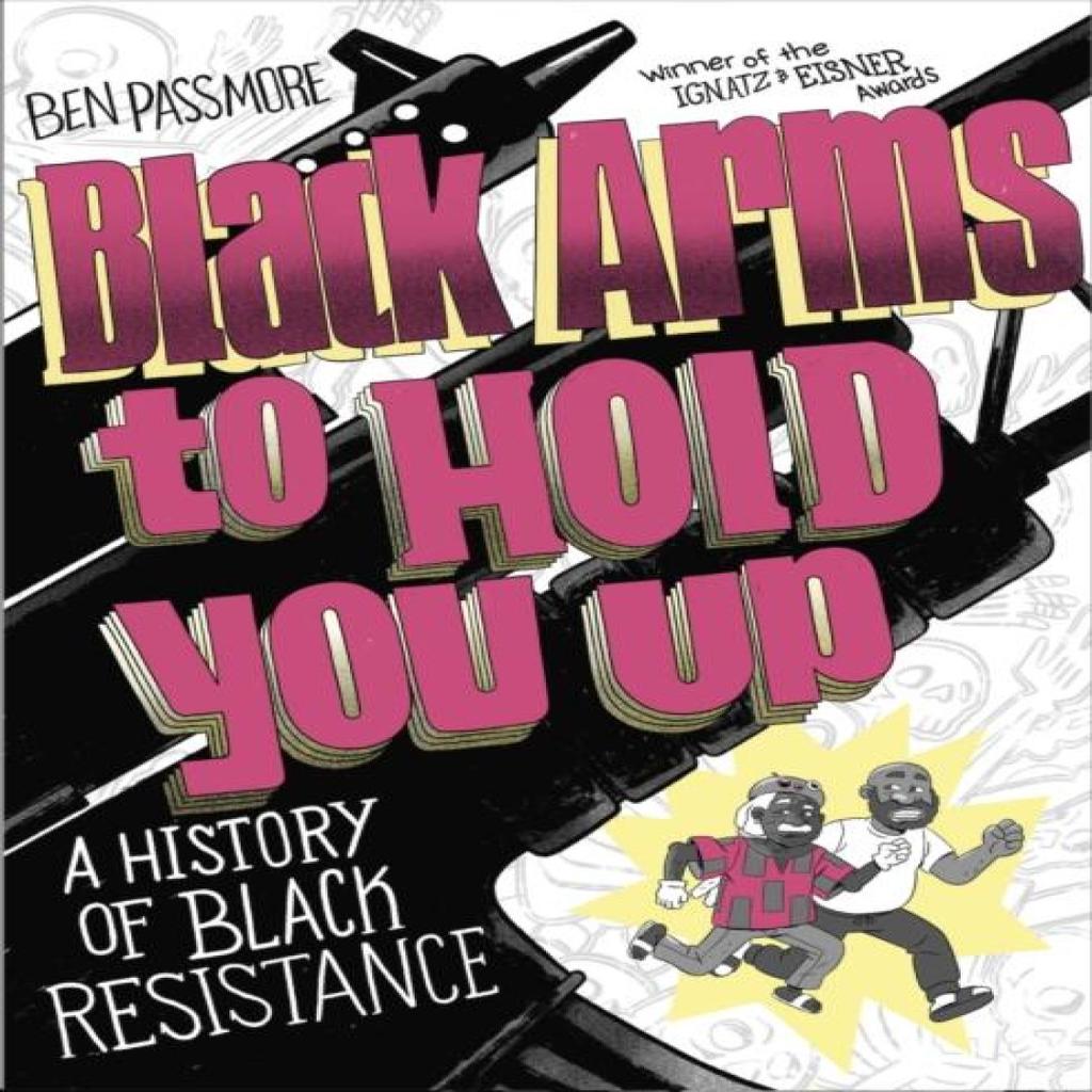 Black Arms to Hold You Up by Ben Passmore Hardback Book 9781787333567