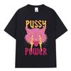 Pussy Power Funny Cat Meme Summer T-shirt Women's Short Sleeve Harajuku Retro Street Wear Fashion Extra Large Casual Wear