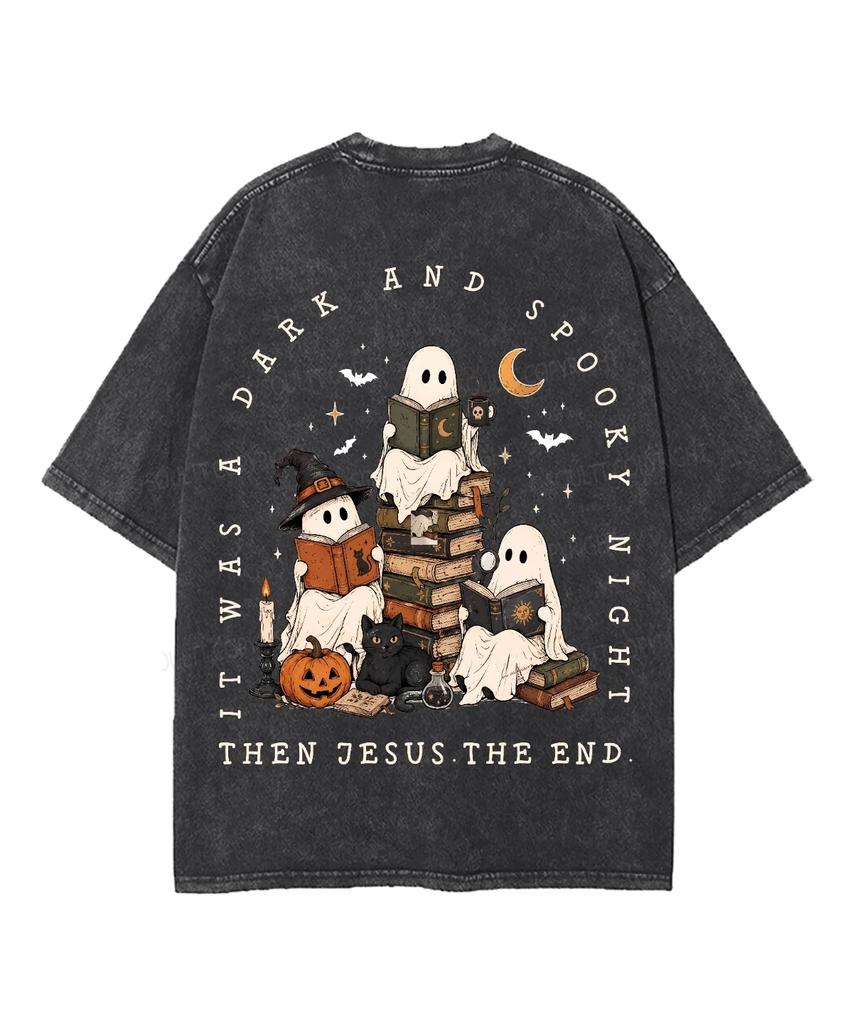 It Was A Dark And Spooky Night Then Jesus The End Ghost Halloween Faith Vintage Washed T‑Shirt Unisex Oversized Short Sleeve Top