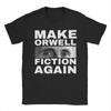 Сделаем Оруэлла снова вымыслом Футболка Мужская Хлопковая Топы Рубашки Смешная 1984 Круглый вырез Короткий рукав