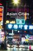 The Transforming Asian Cities : Intellectual Impasse, Asianizing Space, and Emerging Translocalities Book