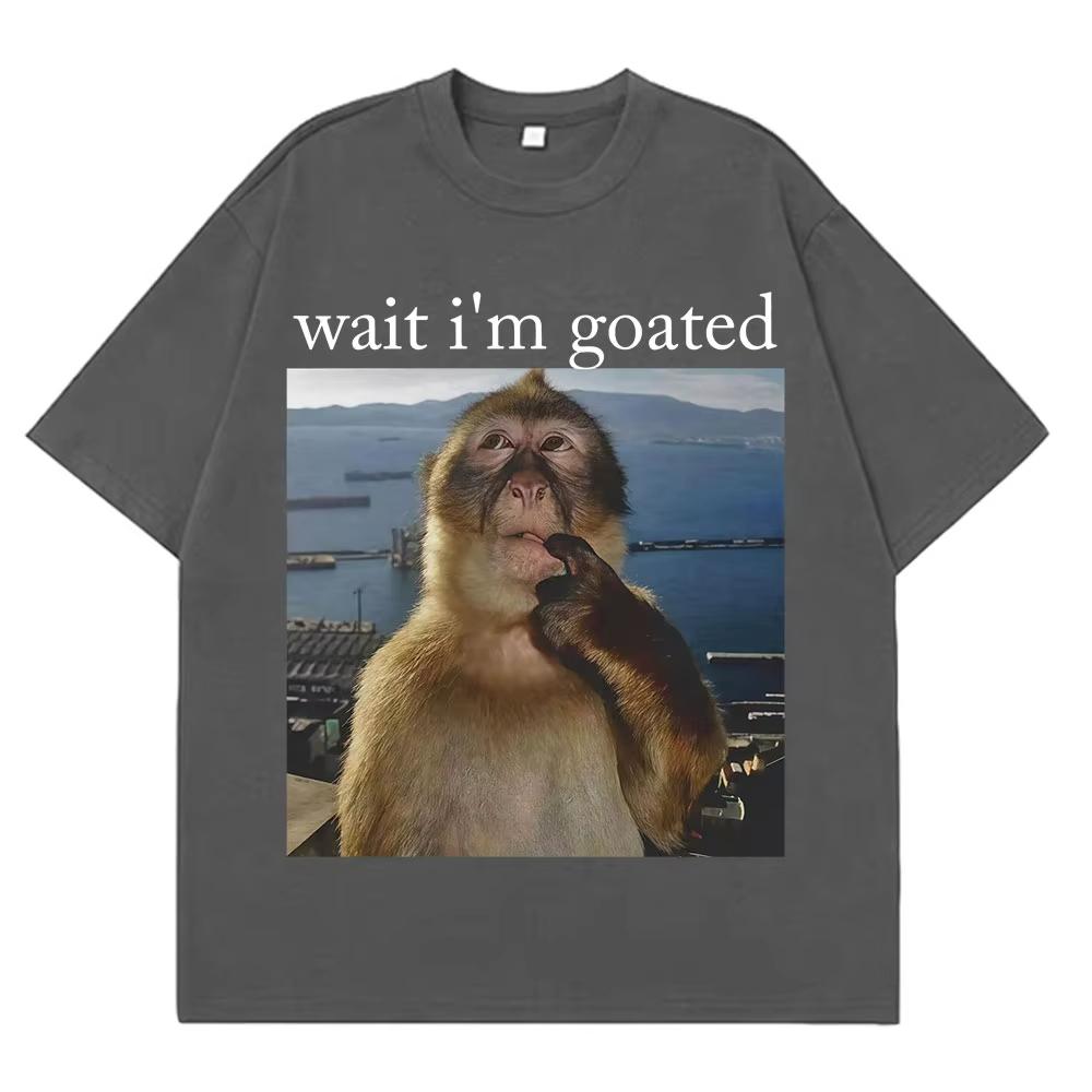 Wait Im Goated Funny Thinking Monkey Meme T Shirt Summer Cotton Mens Women Harajuk Tshirt Shortsleeved Oversized Man Tshirt