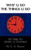 Книга Why U Do the Things U Do : It's Time To Make A Change
