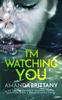 Книга I'M WATCHING YOU an Unputdownable Psychological Thriller with a Breathtaking Twist