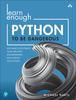Книга Learn Enough Python To Be Dangerous : Software Development, Flask Web Apps, and Beginning Data Science with Python