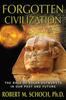 Книга Forgotten Civilization : The Role of Solar Outbursts In Our Past and Future