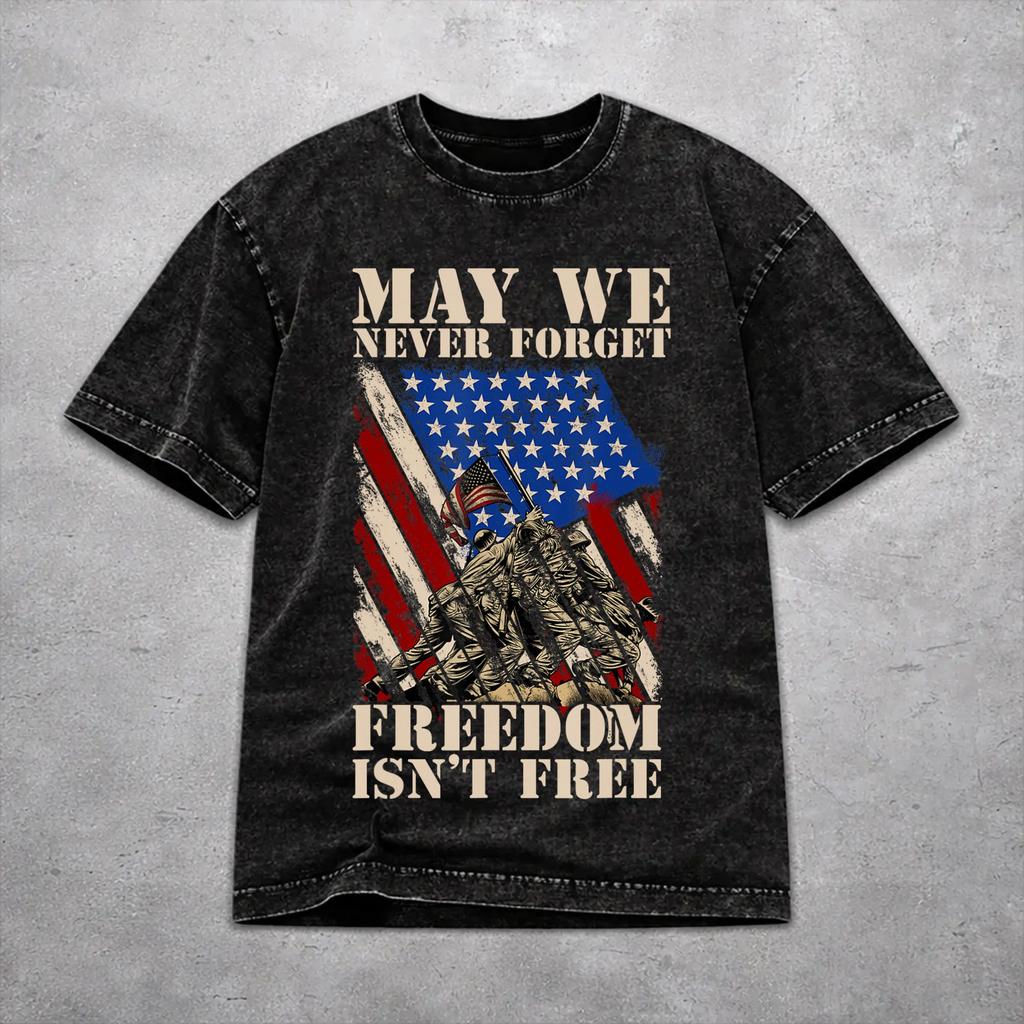 May We Never Forget Freedom Isnt Free Washed T Shirt Vintage Streetwear For Men Women Hiphop Tshirts Cotton