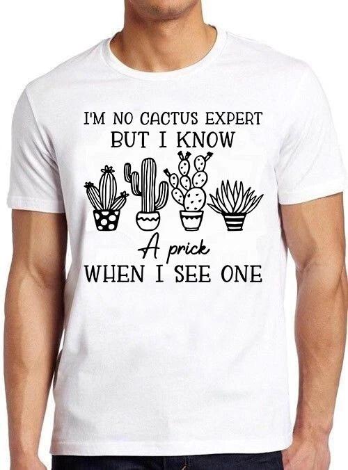 Я не эксперт по кактусам, но знаю колючего See Meme Смешной Подарок Футболка T Shirt C1131