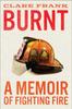 Книга Burnt : A Memoir of Fighting Fire