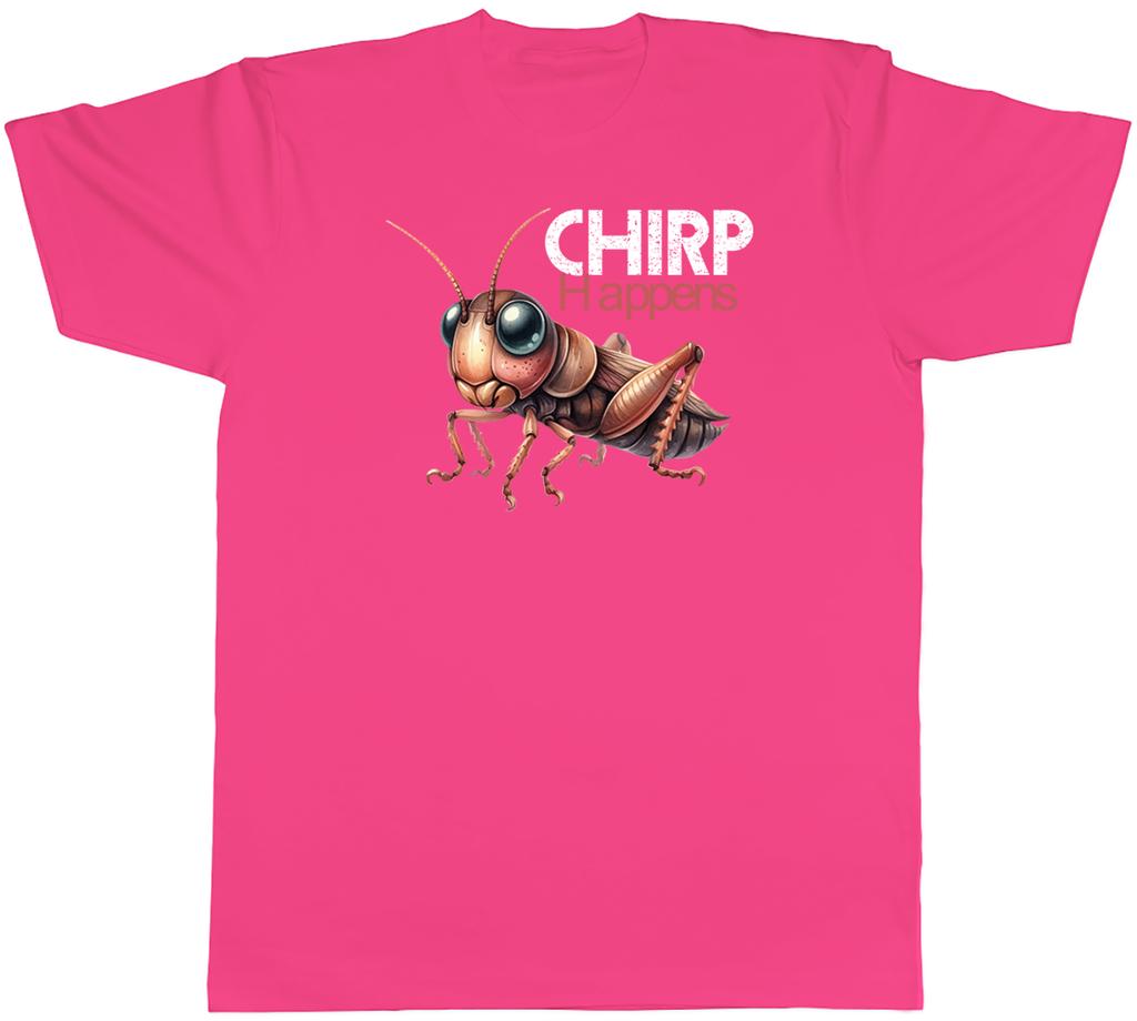 Chirp Happens Funny Cricket Insect Unisexs TShirt Tee Gift Top