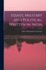 Книга Essays Military and Political Written In India