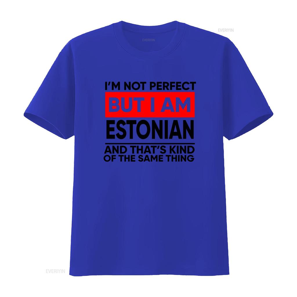 Estonian Pride T Shirt Im Not Perfect But I Am Funny Expat Country Design vintage Washed Stretched Casual fashion Stylish