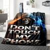 1pc DON'T TOUCH MY PHONE Themed Printed Soft and Comfortable Home Blanket, Small Throw Blanket, Nap Blanket, Suitable as a Gift l058