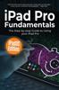 Книга iPad Pro Fundamentals : iPadOS Edition: The Step-by-step Guide To Using iPad Pro : 6