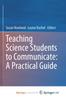 Книга Teaching Science Students To Communicate : A Practical Guide