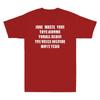 Jone Waste Yore Toye Shirt Funny Jone Waste Your Time Unisex's Short Sleeve T-Shirt