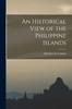 Книга An Historical View of the Philippine Islands