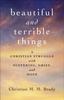 The Beautiful and Terrible Things : A Christian Struggle with Suffering, Grief, and Hope Book