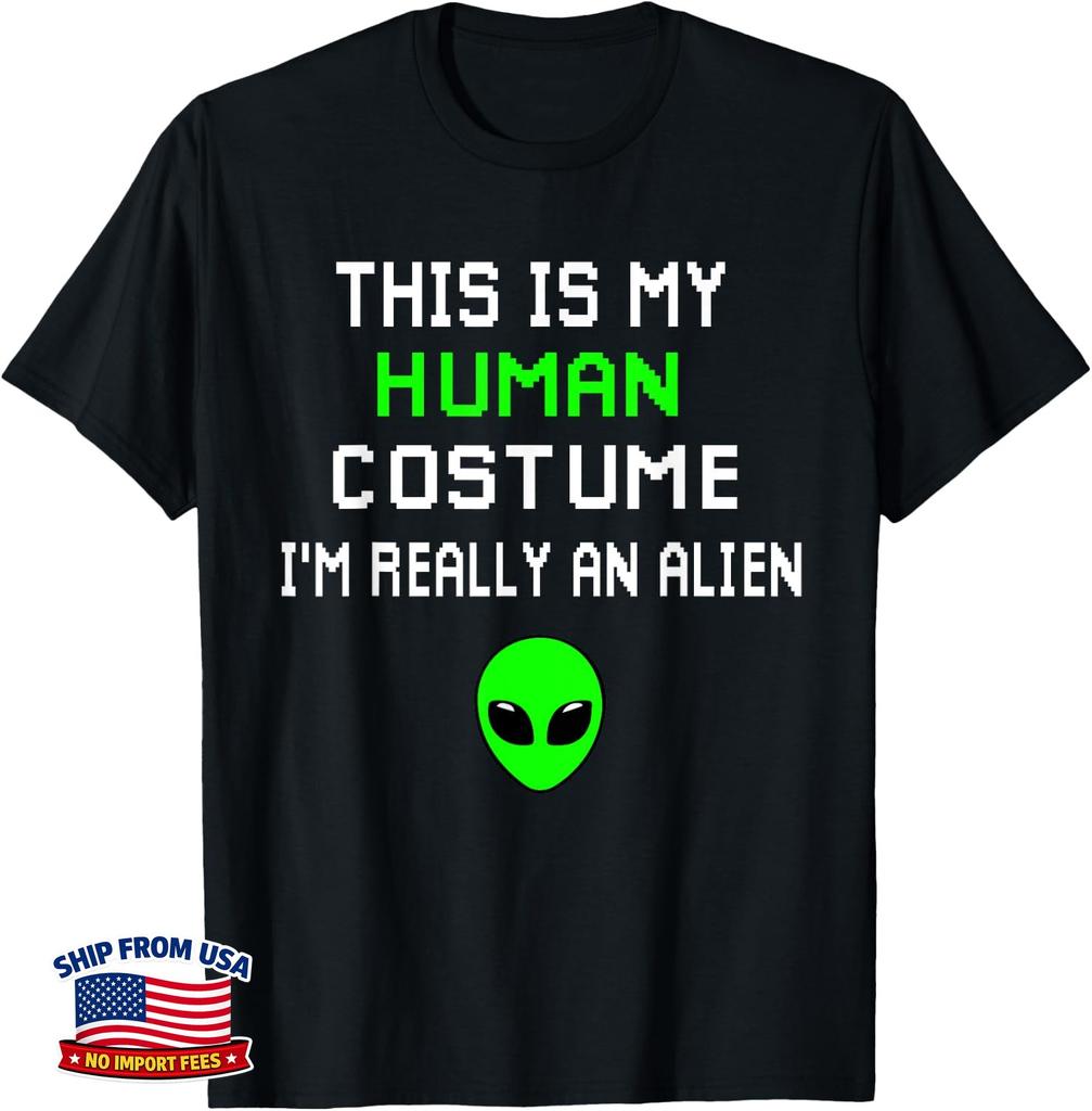Weird Funny This is My Human Costume I'm Really An Alien T-Shirt