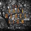 The Late Rebellion by Mark Powell Paperback Book 9781646034123