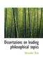 Книга Dissertations On Leading Philosophical Topics