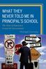 Книга What They Never Told Me In Principal's School : The Value of Experience Cannot Be Overestimated